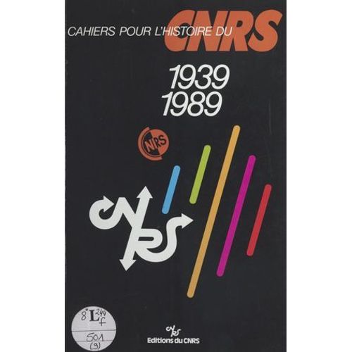 Cahiers Pour L'histoire Du Cnrs (9) : 1939-1989