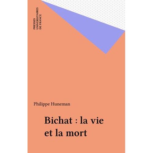 Bichat : La Vie Et La Mort
