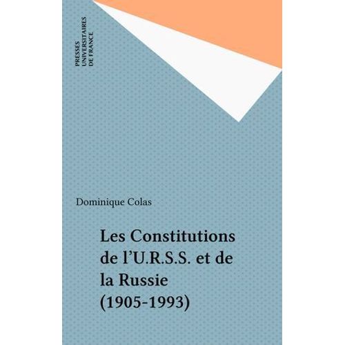 Les Constitutions De L'u.R.S.S. Et De La Russie (1905-1993)