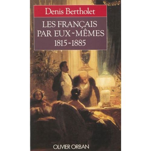 Les Français Par Eux-Mêmes (1815-1885)