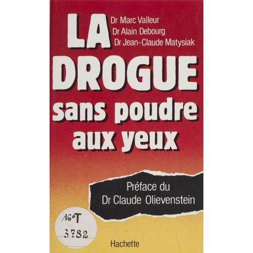 La Drogue Sans Poudre Aux Yeux