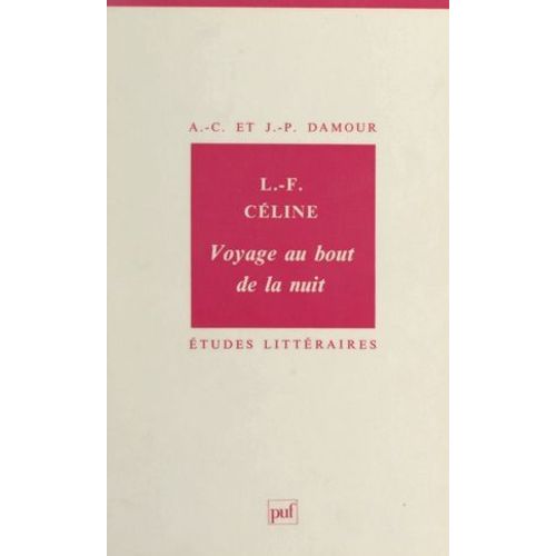 Louis-Ferdinand Céline : «Voyage Au Bout De La Nuit»