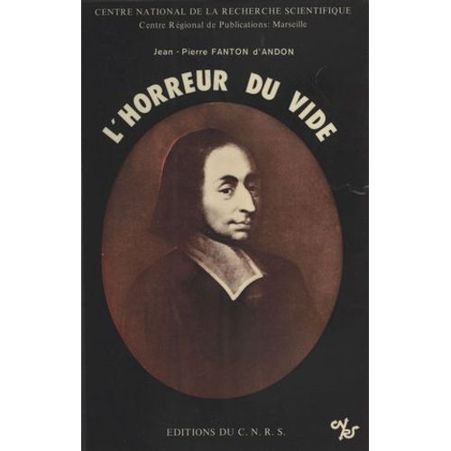 L'horreur Du Vide : Expérience Et Raison Dans La Physique Pascalienne