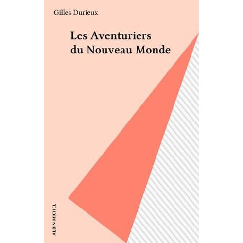 Les Aventuriers Du Nouveau Monde