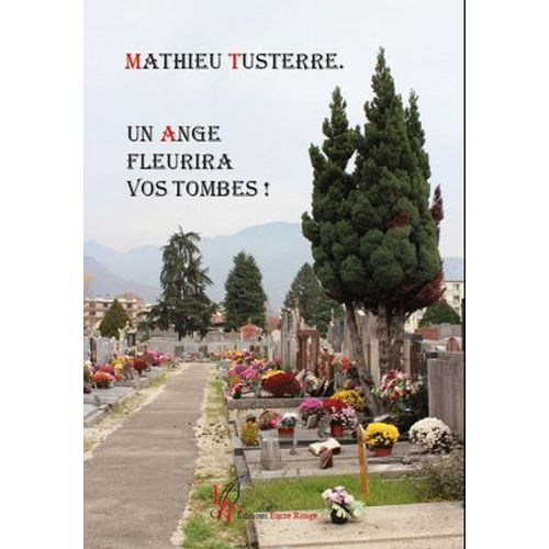Un Ange Fleurira Vos Tombes !