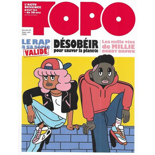Topo N°25 Sept.-Oct.2020 Désobéir Pour Sauver La Planète/ Millie Bobby Brown/ Pourquoi Protéger Le Loup/ Cambodge: Mémoire D'un Génocide/ Le Rap A Sa Série