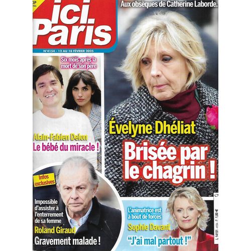 Ici Paris N°4154 12/02/2025 Evelyne Dhéliat Aux Obsèques De Catherine Laborde/ Alain-Fabien Delon/ Roland Giraud/ Sophie Davant