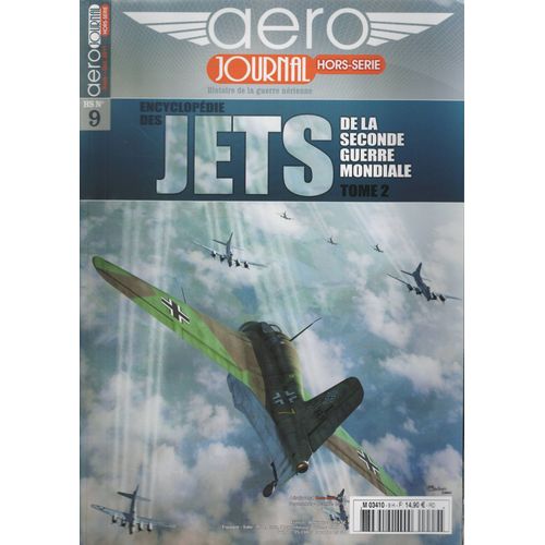 Aero Journal Hors-Série N°9 , Encyclopédie Des Jets De La Seconde Guerre Mondiale , Tome 2