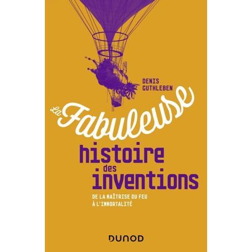 La Fabuleuse Histoire Des Inventions