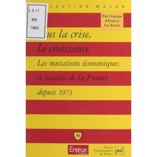 Sous La Crise, La Croissance