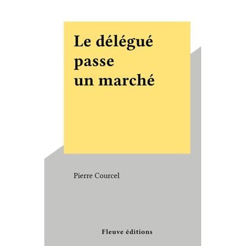 Le Délégué Passe Un Marché