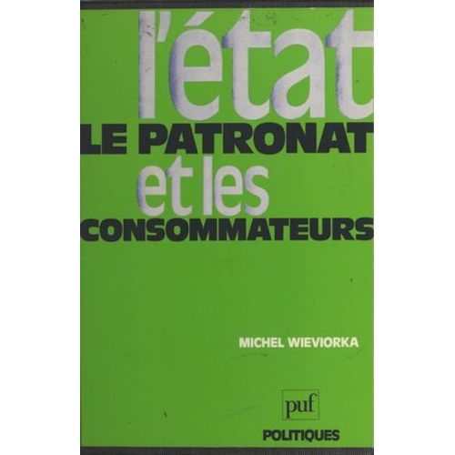 L'état, Le Patronat Et Les Consommateurs
