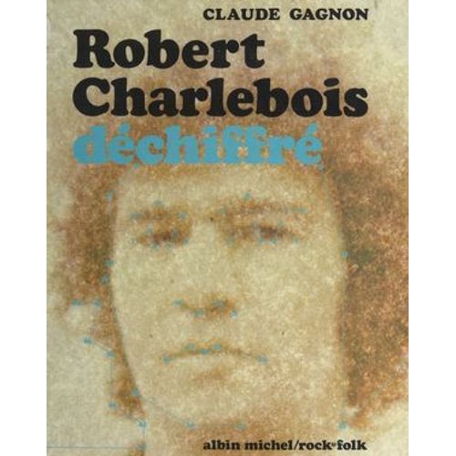 Robert Charlebois Déchiffré