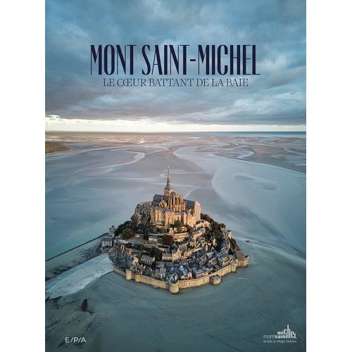 Mont-Saint-Michel - Le Coeur Battant De La Baie