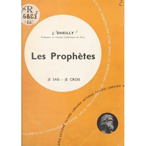 La Bible, Livre De Dieu, Livre Des Hommes (6). Les Prophètes