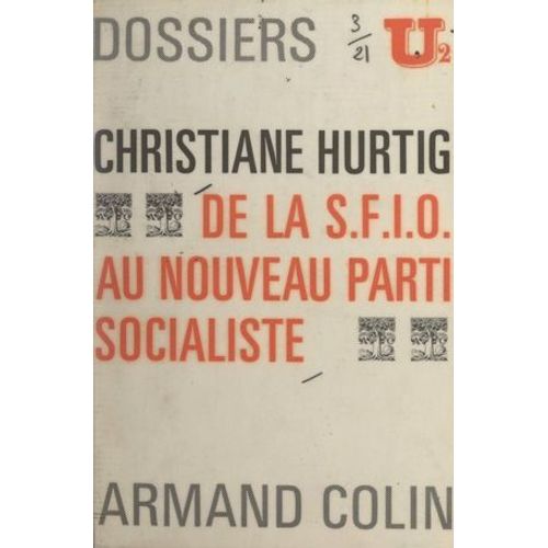 De La S.F.I.O. Au Nouveau Parti Socialiste