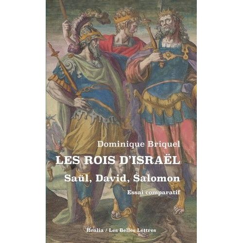 Les Rois D'israël - Saül, David, Salomon - Essai Comparatif