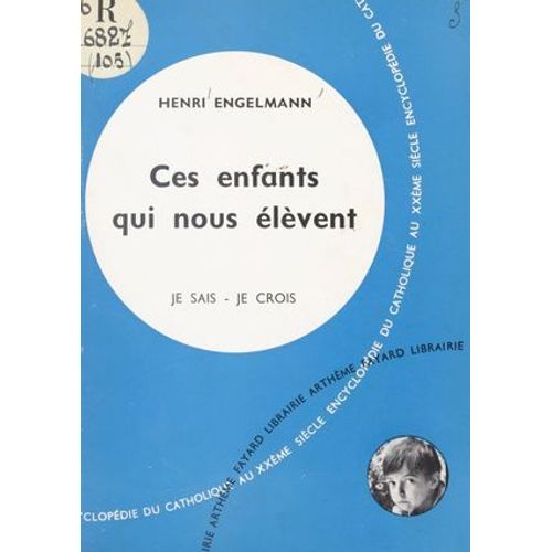 Les Problèmes Du Monde Et De L'église (9). Ces Enfants Qui Nous Élèvent