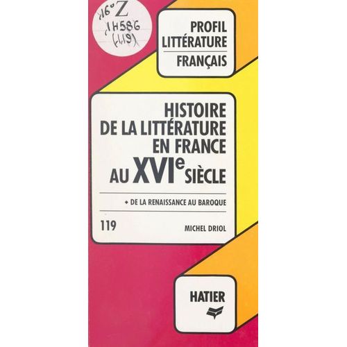 Histoire De La Littérature En France Au Xvie Siècle