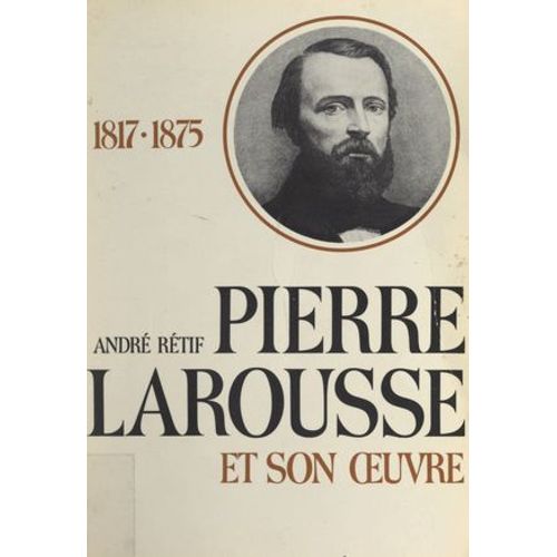 Pierre Larousse Et Son Oeuvre