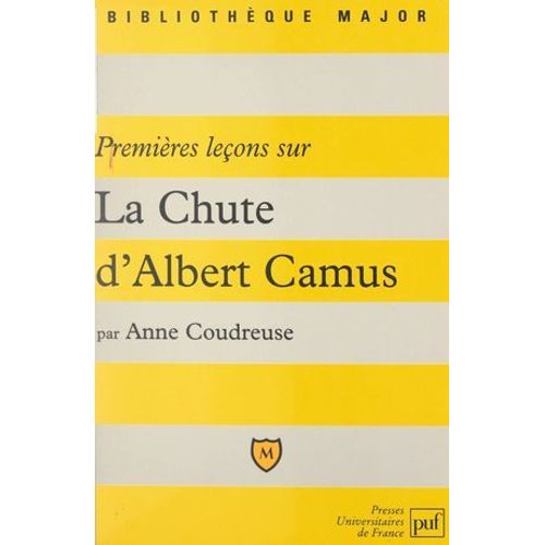 Premières Leçons Sur "La Chute" D'albert Camus
