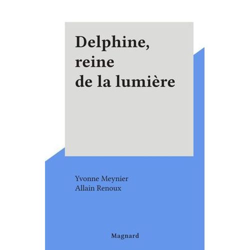 Delphine, Reine De La Lumière