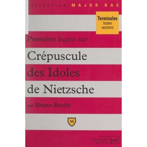 Premières Leçons Sur Crépuscule Des Idoles, De Nietzsche