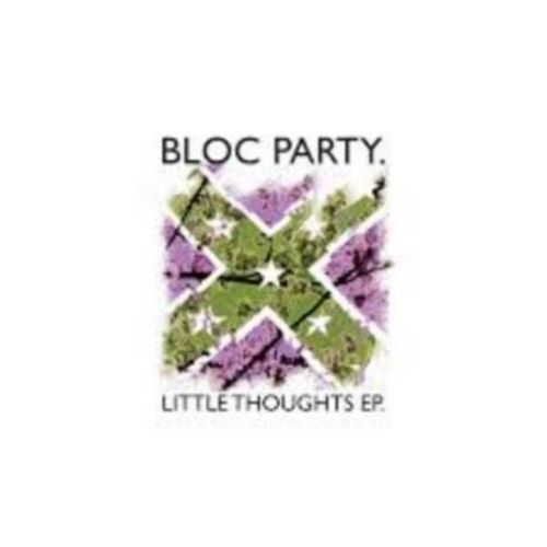 Bloc Party : Little Thoughts Ep.