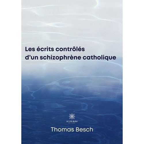 Les Écrits Contrôlés D'un Schizophrène Catholique