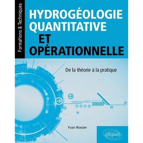 Hydrogéologie Quantitative Et Opérationnelle - De La Théorie À La Pratique