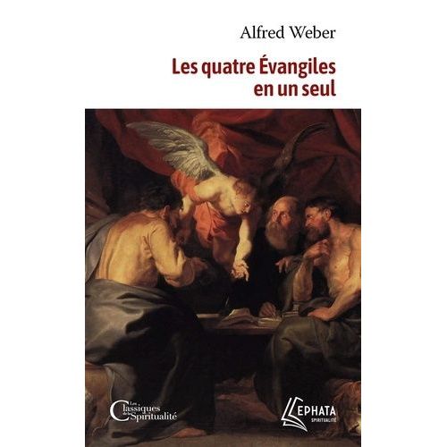 Le Saint Evangile De Notre Seigneur Jésus Christ Ou Les Quatre Evangiles En Un Seul - Suivi Des Actes Des Apôtres Complétés Et Continués Jusqu'à La Mort De Saint Jean