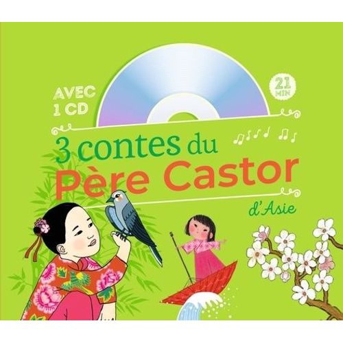 3 Contes Du Père Castor D'asie - Le Démon De La Vague - Le Grand-Père Qui Faisait Fleurir Les Arbres - Jolie-Lune Et Le Secret Du Vent (1 Cd Audio)