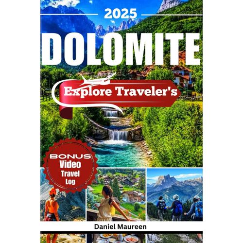 Explore Dolomite 2025: Things To Do , Budget Friendly Travel Tips, Must-See Destinations, Top Itineraries, Restaurants, Must Visit Destination And ... Of Belluno, Italy (Travel And Explore)