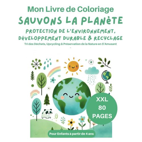 Mon Livre De Coloriage Sauvons La Planète Pour Enfants À Partir De 4 Ans: 80 Pages Xxl Protection De Lenvironnement, Développement Durable & ... & Préservation De La Nature En Samusant