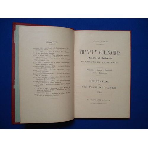 Travaux Culinaires Anciens Et Modernes Pratiques Et Artistiques. Patisserie Cuisine Confiserie Glaces Conserves. Décoration Et Service De Table (Envoi Daté Signé De L'auteur)