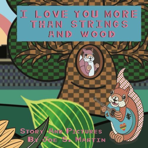 I Love You More Than Strings And Wood