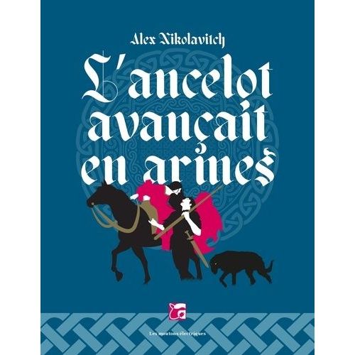 L'ancelot Avançait En Armes
