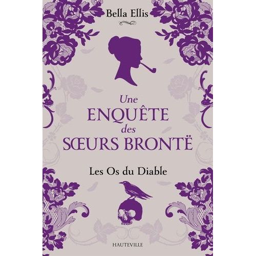 Une Enquête Des Soeurs Brontë - Tome 2 - Les Os Du Diable