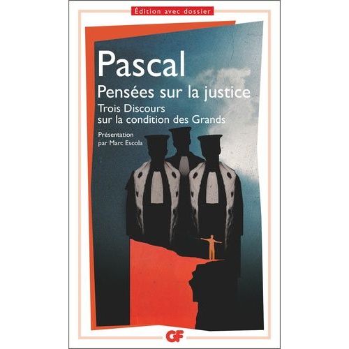 Pensées Sur La Justice Et Quelques Autres Sujets - Trois Discours Sur La Condition Des Grands