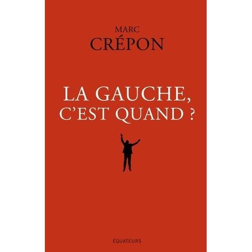 La Gauche, C'est Quand ?