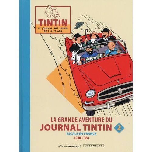 La Grande Aventure Du Journal Tintin - Tome 2, Escale En France 1948-1988