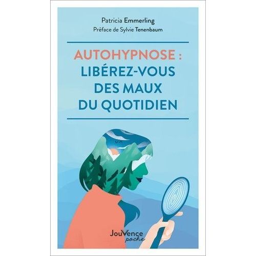 Auto-Hypnose - Libérez-Vous Des Maux Du Quotidien