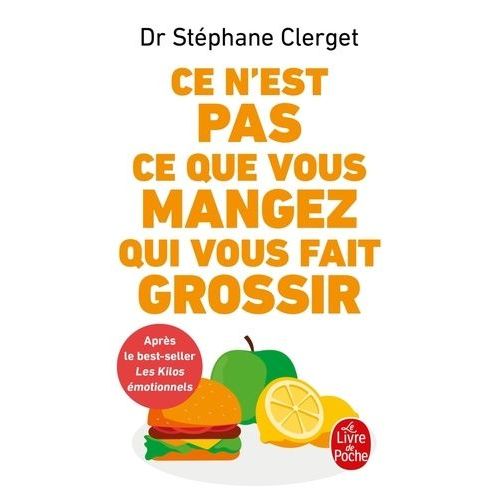 Ce N'est Pas Ce Que Vous Mangez Qui Vous Fait Grossir