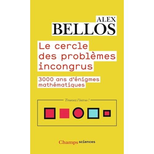 Le Cercle Des Problèmes Incongrus - 3000 Ans D'énigmes Mathématiques