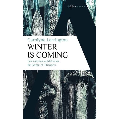 Winter Is Coming - Les Racines Médiévales De Game Of Thrones