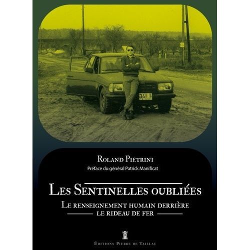 Les Sentinelles Oubliées - Le Renseignement Humain Derrière Le Rideau De Fer