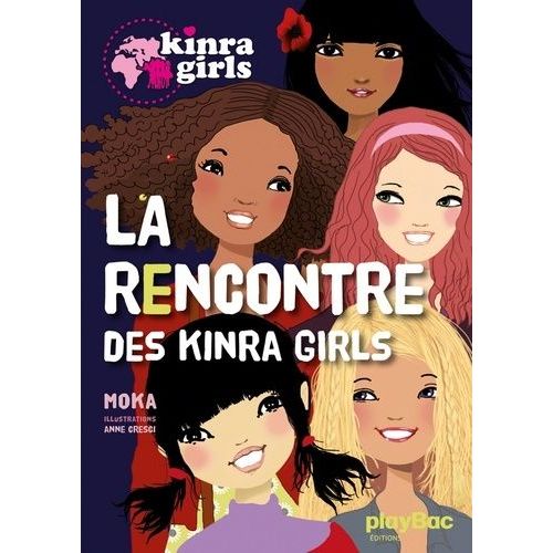 Kinra Girls - Tome 1 - La Rencontre Des Kinra Girls