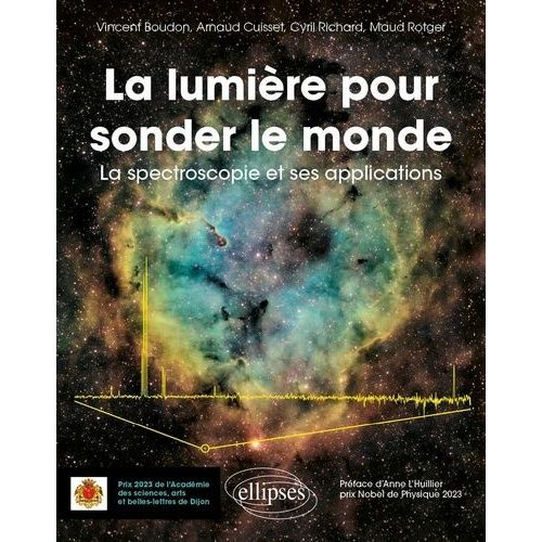 La Lumière Pour Sonder Le Monde - La Spectroscopie Et Ses Applications
