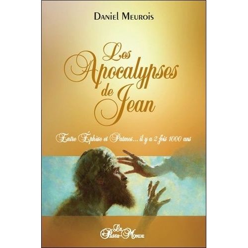 Les Apocalypses De Jean - Entre Ephèse Et Patmos - Il Y A Deux Fois Mille Ans