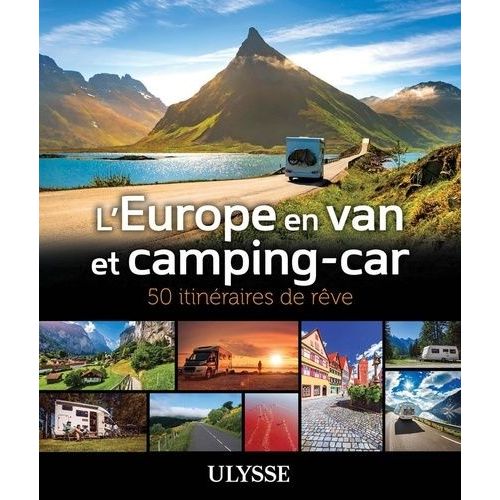 L'europe En Van Et Camping-Car - 50 Itinéraires De Rêve